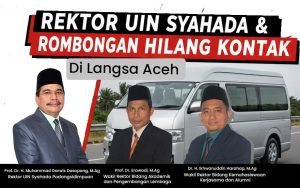 Duka Banjir, Rektor UIN Syahada Padangsidempuan dan 7 Orang dalam Rombongan Hilang Kontak di Langsa Sejak 26 November 2025