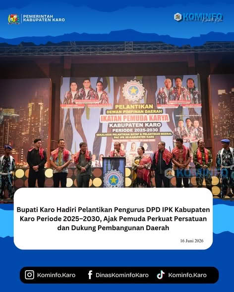 Bupati Karo Hadiri Pelantikan Pengurus DPD IPK Kabupaten Karo Periode 2025-2030
