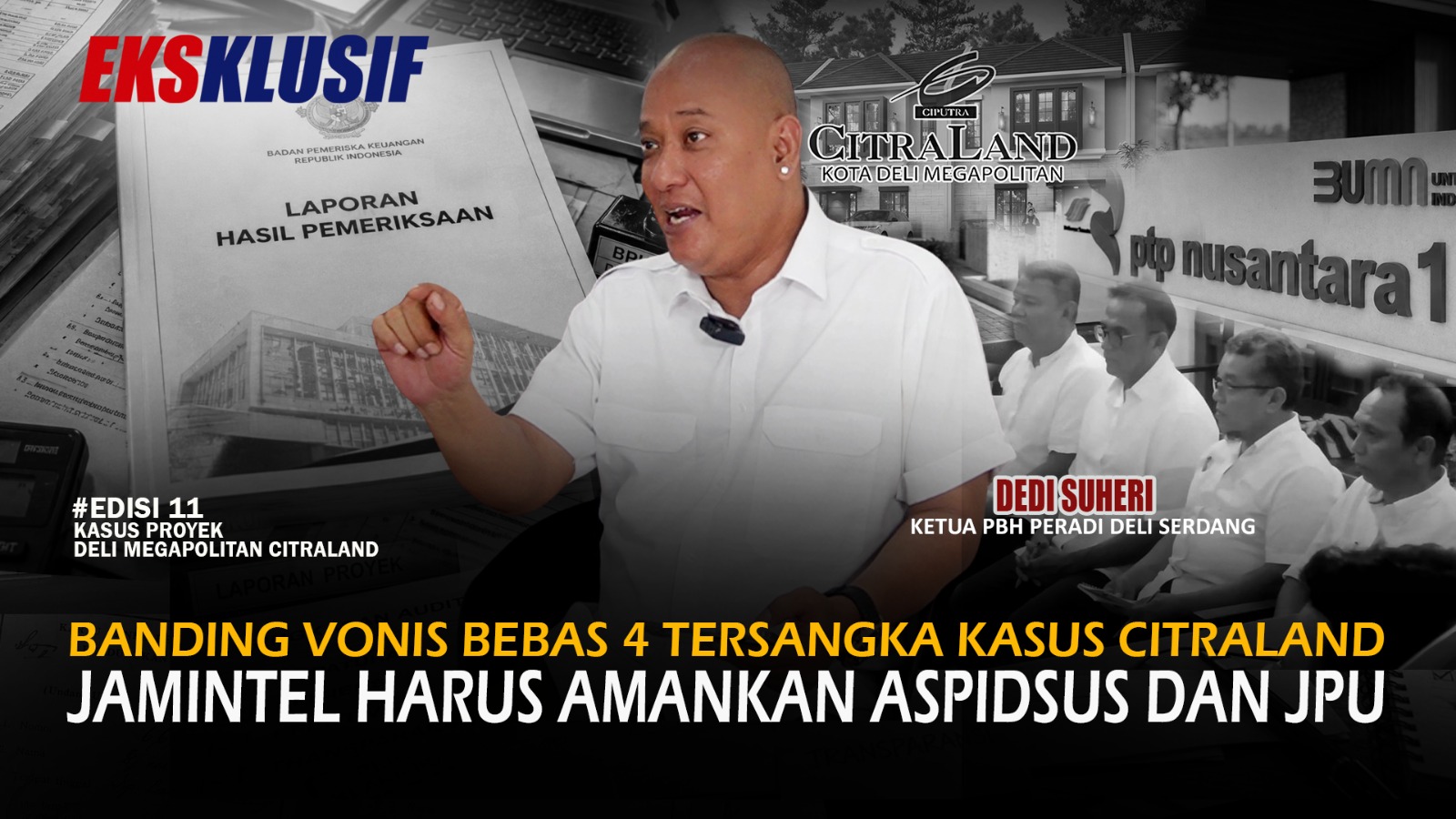 Vonis Bebas 4 Tersangka Kasus Citraland, Jamintel Harus Amankan Aspidsus dan JPU