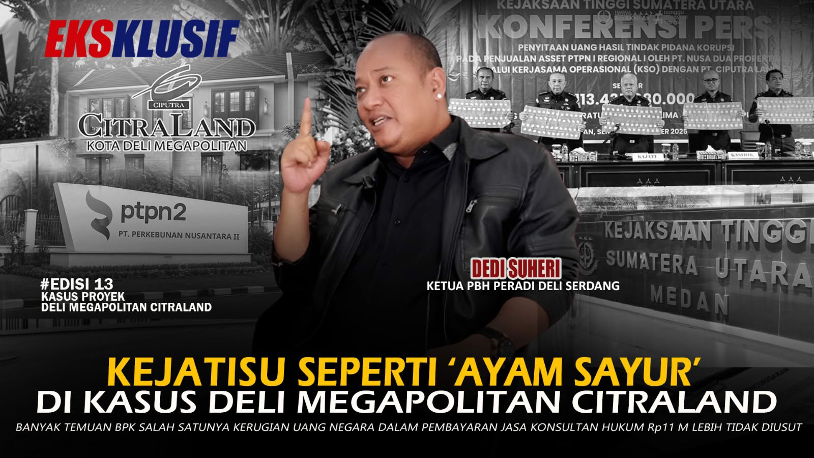 Kejatisu Seperti ‘Ayam Sayur’ di Kasus Deli Megapolitan Citraland