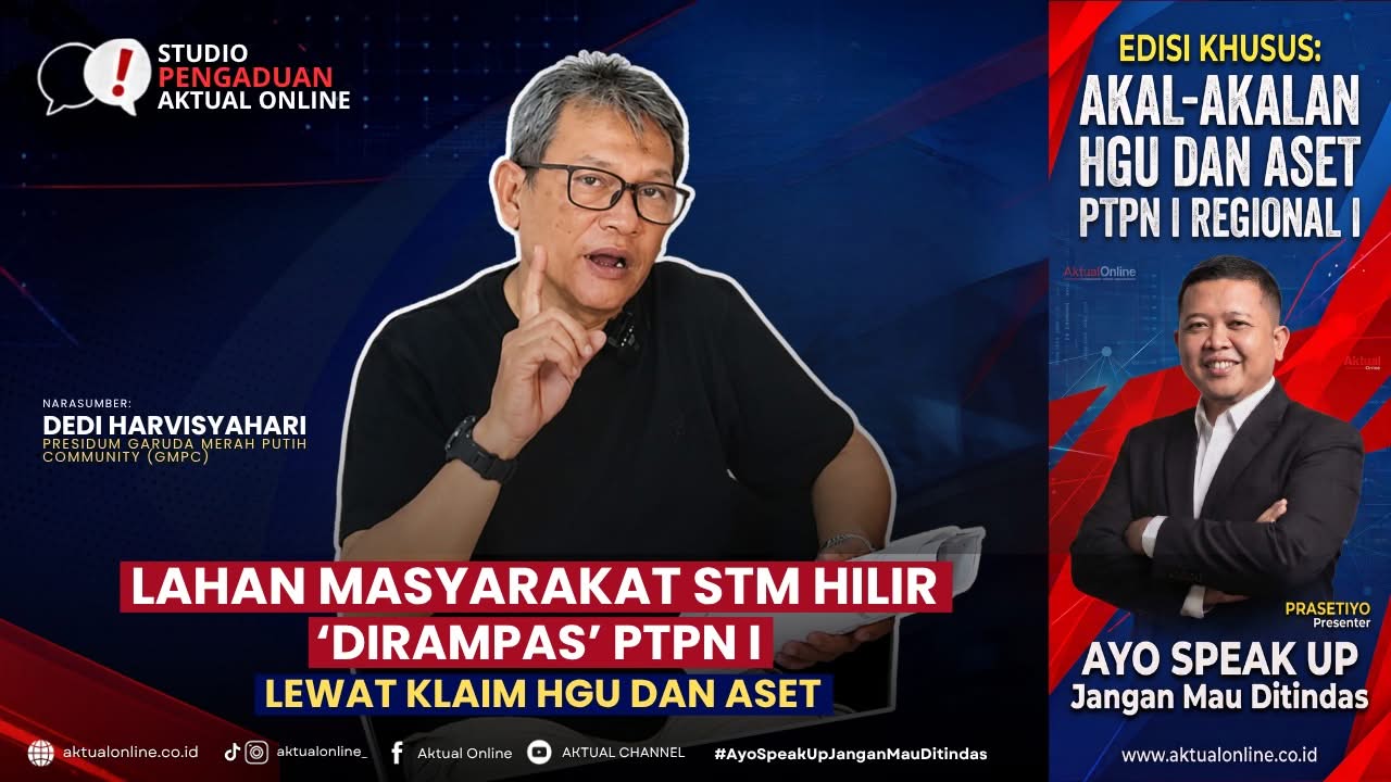 Lahan Masyarakat STM Hilir ‘Dirampas’ PTPN I Lewat Kalim HGU dan Aset
