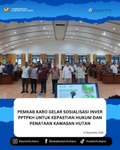 Pemkab Karo Gelar Sosialisasi INVER PPTPKH untuk Kepastian Hukum dan Penataan Kawasan Hutan